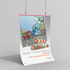 Illustration de l'affiche sur la signalisation temporaire de chantier avec le texte : Signaler n'est pas temporaire. La sécurité, c'est une histoire de conduite